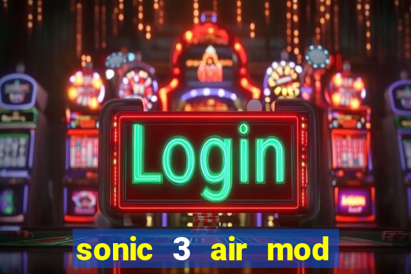 sonic 3 air mod extra slot shadow